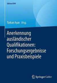 Anerkennung ausländischer Qualifikationen: Forschungsergebnisse und Praxisbeispiele