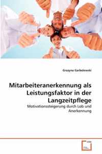 Mitarbeiteranerkennung als Leistungsfaktor in der Langzeitpflege