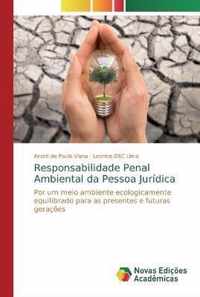 Responsabilidade Penal Ambiental da Pessoa Juridica