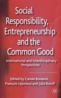 Social Responsibility, Entrepreneurship And The Common Good