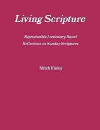 Living Scripture: Reproducible Lectionary-Based Reflections on Sunday Scriptures
