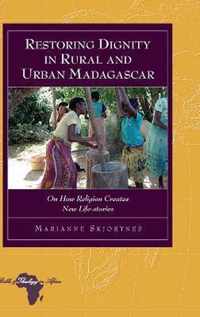 Restoring Dignity in Rural and Urban Madagascar