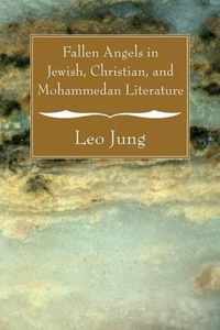 Fallen Angels in Jewish, Christian and Mohammedan Literature