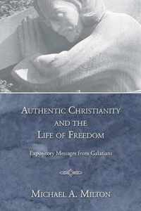 Authentic Christianity And The Life Of Freedom