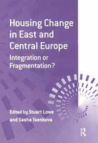 Housing Change in East and Central Europe