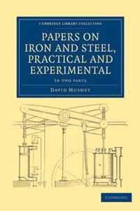 Papers on Iron and Steel, Practical and Experimental