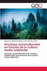 Acciones socioculturales en funcion de la cultura medio ambiental