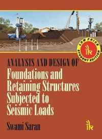 Analysis and Design of Foundations and Retaining Structures Subjected to Seismic Loads