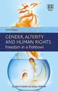 Gender, Alterity and Human Rights  Freedom in a Fishbowl