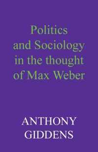Politics and Sociology in the Thought of Max Weber