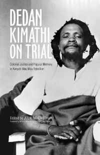 Dedan Kimathi on Trial