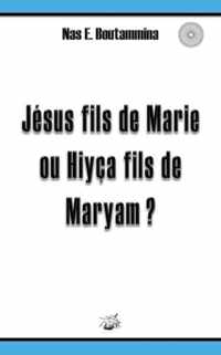 Jesus fils de Marie ou Hiyca fils de Maryam ?