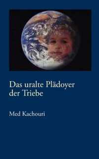 Das uralte Pladoyer der Triebe