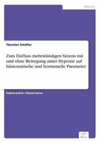 Zum Einfluss mehrstundigen Sitzens mit und ohne Bewegung unter Hypoxie auf hamostatische und hormonelle Parameter