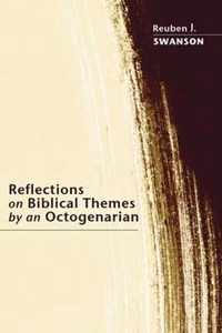 Reflections on Biblical Themes by an Octogenarian