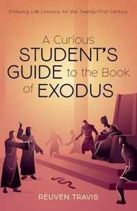 A Curious Student's Guide to the Book of Exodus