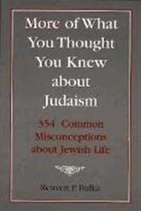 More of What You Thought You Knew About Judaism