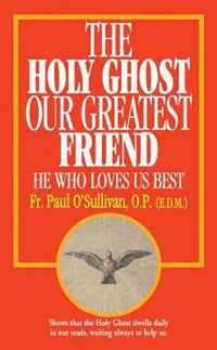 The Holy Ghost, Our Greatest Friend