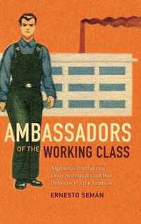 Ambassadors of the Working Class