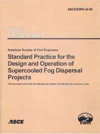 Standard Practice for the Design and Operation of Supercooled Fog Dispersal Projects, ASCE/EWRI 44-05