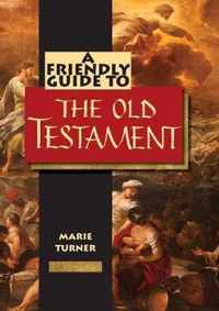 A Friendly Guide to the Old Testament