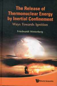 Release Of Thermonuclear Energy By Inertial Confinement, The