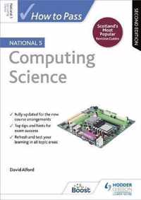 How to Pass National 5 Computing Science, Second Edition