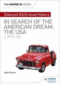 My Revision Notes: Edexcel AS/A-level History: In search of the American Dream