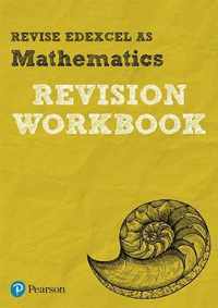 Revise Edexcel AS Mathematics Revision Workbook
