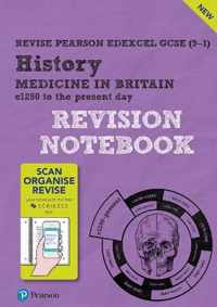 Pearson REVISE Edexcel GCSE History Medicine in Britain Revision Notebook - 2023 and 2024 exams