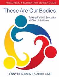 These Are Our Bodies: Preschool & Elementary Leader Guide