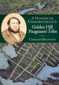 A History of Connecticut's Golden Hill Paugussett Tribe