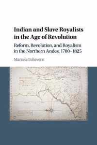 Indian and Slave Royalists in the Age of Revolution