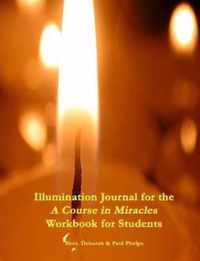 Illumination Journal for the A Course in Miracles Workbook for Students