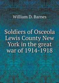 Soldiers of Osceola Lewis County New York in the great war of 1914-1918