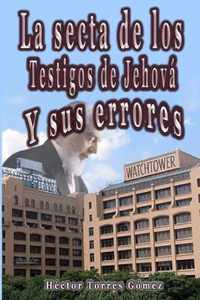 La Secta de los Testigos de Jehova y sus errores