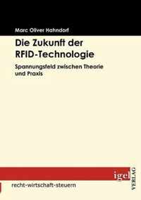 Die Zukunft der RFID-Technologie: Spannungsfeld zwischen Theorie und Praxis