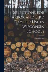 Selections for Arbor and Bird Day for Use in Wisconsin Schools