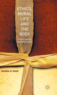 Ethics Moral Life and the Body