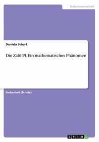 Die Zahl PI. Ein mathematisches Phanomen