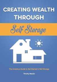 Creating Wealth Through Self Storage