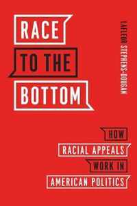 Race to The Bottom How Racial Appeals