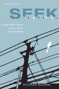 Seek the Peace of the City: Christian Political Criticism as Public, Realist, and Transformative