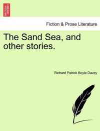 The Sand Sea, and Other Stories.