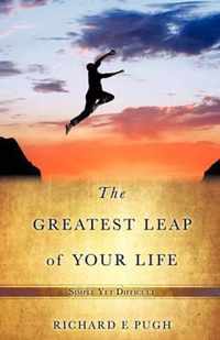 The Greatest Leap of Your Life