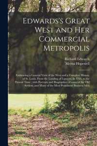 Edwards's Great West and Her Commercial Metropolis