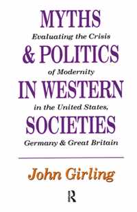 Myths and Politics in Western Societies: Evaluating the Crisis of Modernity in the United States, Germany, and Great Britain