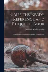 Griffiths' Ready Reference and Etiquette Book [microform]