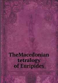 TheMacedonian tetralogy of Euripides