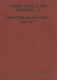 Minimal Models And Extremal Rays (Kyoto,2011)